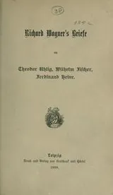 Cover of Richard Wagner's Briefe an Theodor Uhlig, Wilhelm Fischer, Ferdinand Heine