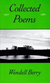 Cover of The Collected Poems of Wendell Berry, 1957-1982