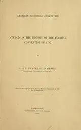 Cover of Studies in the history of the Federal convention of 1787