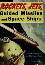 Cover of Rockets, jets, guided missiles and space ships