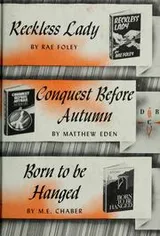 Cover of Reckless Lady; Conquest Before Autumn; Born to be Hanged