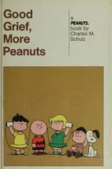 Cover of Good Grief, More Peanuts
