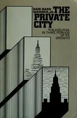 Cover of The private city ; Philadelphia in three periods of its growth