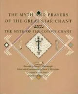 Cover of The Myth and Prayers of the Great Star Chant and the Myth of the Coyote Chant