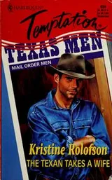 Cover of Texan Takes A Wife  (Mail Order Men)