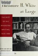 Cover of Theodore H. White at large