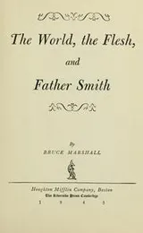 Cover of The world, the flesh, and Father Smith