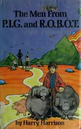 Cover of The men from P.I.G. and R.O.B.O.T
