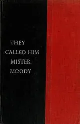 Cover of They called him Mister Moody