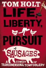 Cover of Life, Liberty, and the Pursuit of Sausages