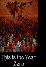 Cover of This is the year zero