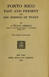 Cover of Porto Rico past and present and San Domingo of today