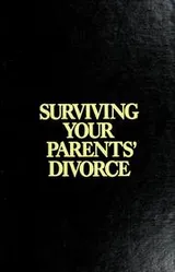 Cover of Surviving your parents' divorce
