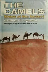 Cover of The camels: ships of the desert