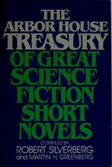 Cover of The Arbor House treasury of great science fiction short novels