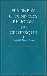 Cover of Flannery O'Connor's religion of the grotesque
