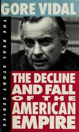 Cover of The decline and fall of the American empire