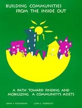 Cover of Building communities from the inside out: a path toward finding and mobilizing a community's assets
