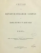 Cover of Cruise of the revenue-steamer Corwin in Alaska and the N.W. Arctic Ocean in 1881