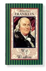 Cover of Benjamin Franklin, wit and wisdom
