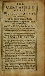 Cover of The certainty of the worlds of spirits, and consequently, of the immortality of souls. of the malice and misery of the devils, and the damned. And of the blessedness of the justified