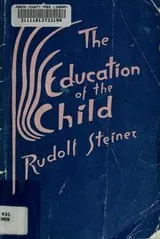Cover of The education of the child in the light of anthroposophy