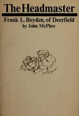 Cover of The Headmaster, Frank L. Boyden, of Deerfield