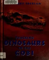 Cover of Tracking dinosaurs in the Gobi