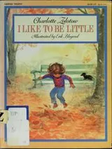 Cover of I Like to Be Little