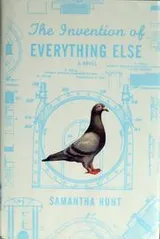 Cover of The Invention of Everything Else