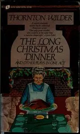 Cover of The long Christmas dinner, and other plays in one act