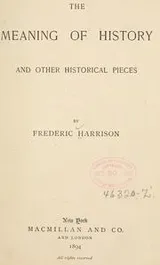 Cover of The meaning of history, and other historical pieces
