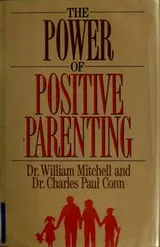 Cover of The power of positive parenting