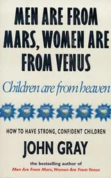 Cover of Men Are from Mars, Women Are from Venus, Children Are from Heaven