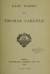 Cover of Last words of Thomas Carlyle