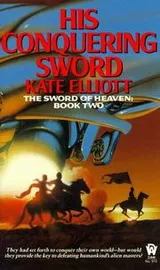Cover of His Conquering Sword (The Sword of Heaven, Book 2)
