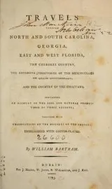 Cover of Travels through North and South Carolina, Georgia, East and West Florida, the Cherokee country, the extensive territories of the Muscogulges, or Creek confederacy, and the country of the Chactaws