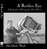 Cover of A Restless Eye - A Biography of Photographer Brett Weston