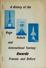 Cover of A history of the Hugo, Nebula, and International Fantasy Awards