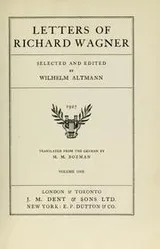 Cover of Letters of Richard Wagner. Selected and edited by Wilhelm Altmann. Translated ... by M. M. Bozman. [With portraits.].