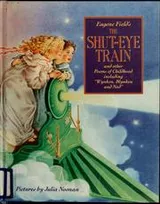 Cover of Eugene Field's the shut-eye train, and other poems of childhood including "Wynken, Blynken and Nod"