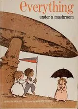 Cover of Everything under a mushroom