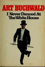 Cover of I never danced at the White House