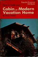 Cover of How to build your cabin or modern vacation home