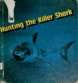 Cover of Hunting the killer shark
