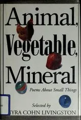 Cover of Animal, vegetable, mineral