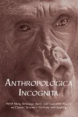 Cover of Anthropologica Incognita