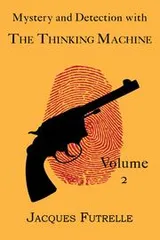 Cover of Mystery and Detection with the Thinking Machine, Volume 2