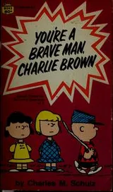 Cover of You're a Brave Man, Charlie Brown