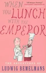 Cover of When You Lunch with the Emperor